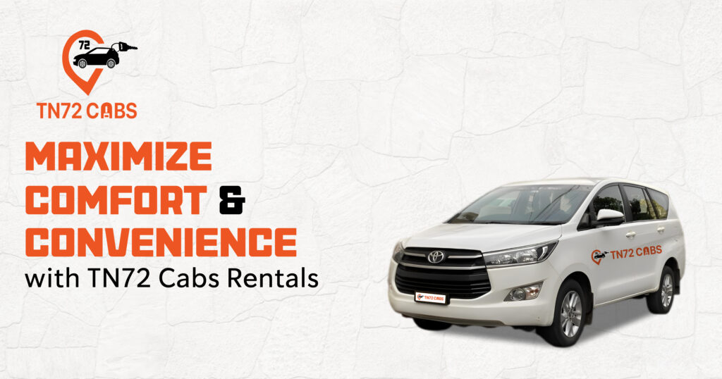 Maximize Comfort & Convenience with TN72 Cabs Rentals